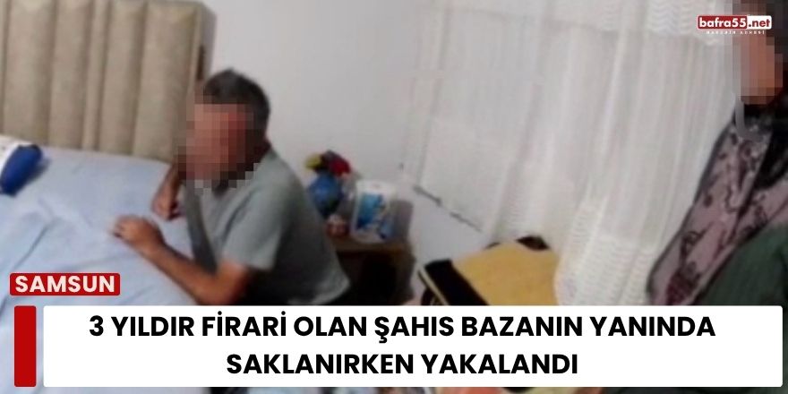 3 Yıldır Firari Olan Şahıs Bazanın Yanında Saklanırken Yakalandı