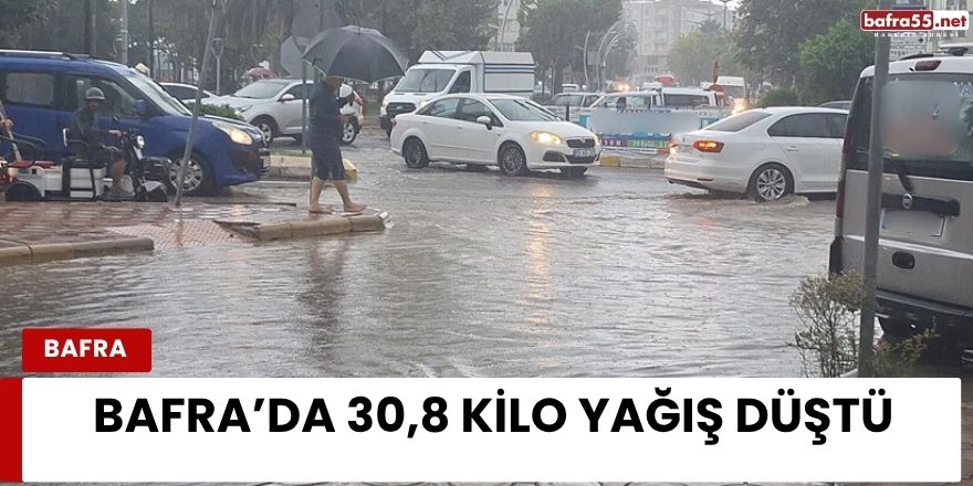 Bafra’da 30,8 Kilo Yağış Düştü