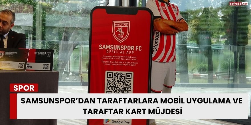 Samsunspor’dan Taraftarlara Mobil Uygulama ve Taraftar Kart Müjdesi