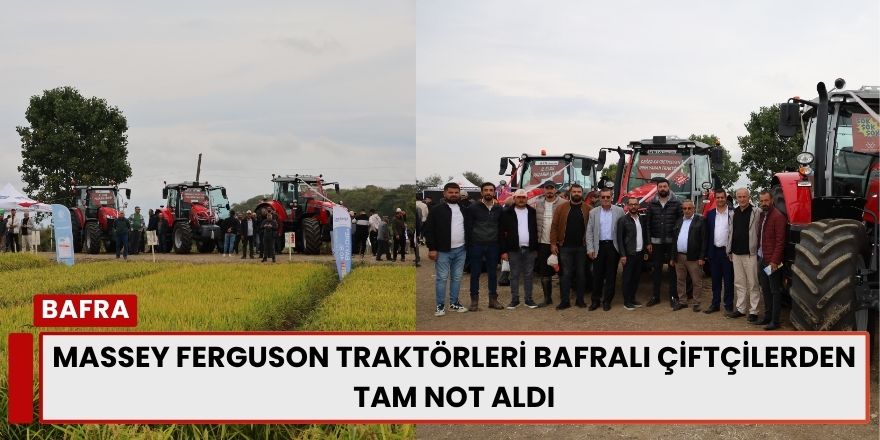 Massey Ferguson Traktörleri Bafralı Çiftçilerden Tam Not Aldı