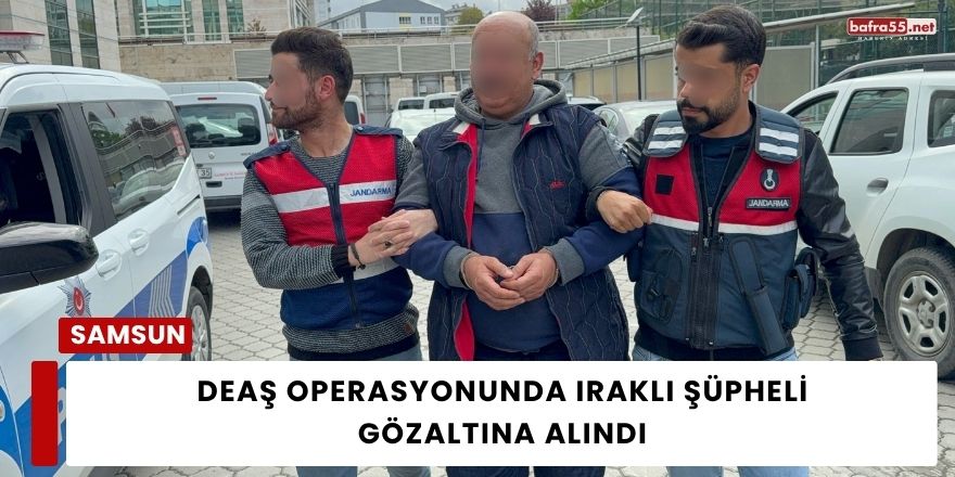 DEAŞ Operasyonunda Iraklı Şüpheli Gözaltına Alındı