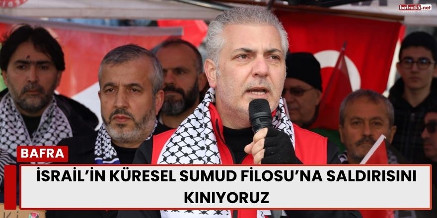 İsrail’in Küresel Sumud Filosu’na Saldırısını Kınıyoruz!