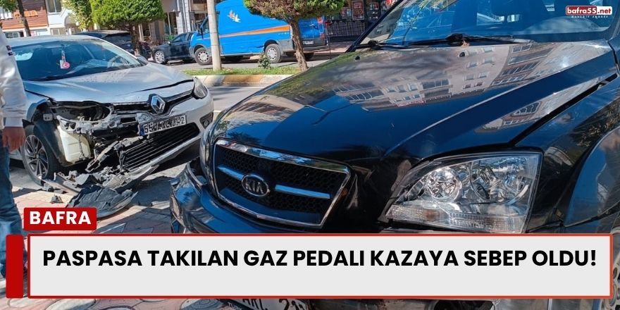 Paspasa Takılan Gaz Pedalı Kazaya Sebep Oldu!