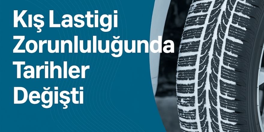 Kış Lastiği Zorunluluğunda Tarihler Değişti