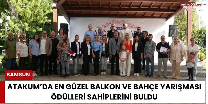 Atakum’da En Güzel Balkon ve Bahçe Yarışması Ödülleri Sahiplerini Buldu