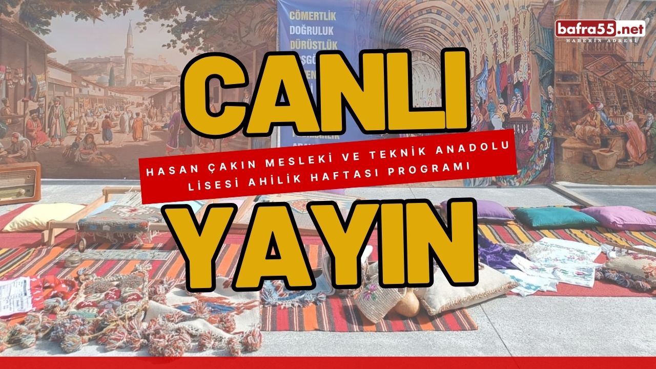 Hasan Çakın Mesleki ve Teknik Anadolu Lisesi’nde Ahilik Haftası Coşkusu – Canlı Yayındayız!