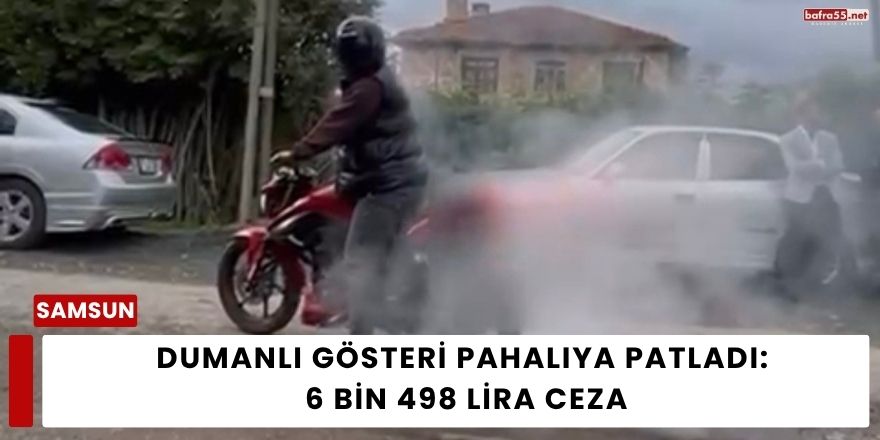 Dumanlı Gösteri Pahalıya Patladı:  6 Bin 498 Lira Ceza