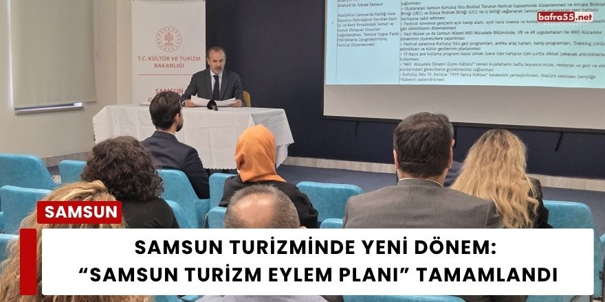 Samsun Turizminde Yeni Dönem: “Samsun Turizm Eylem Planı” Tamamlandı