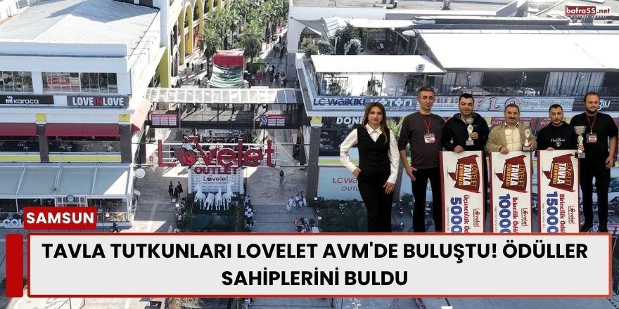 Tavla Tutkunları Lovelet AVM'de Buluştu! Ödüller Sahiplerini Buldu