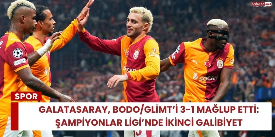 Galatasaray, Bodo/Glimt’i 3-1 Mağlup Etti: Şampiyonlar Ligi’nde İkinci Galibiyet