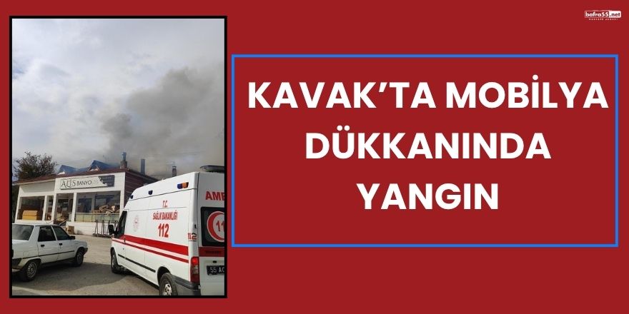 Kavak’ta Mobilya Dükkanında Yangın