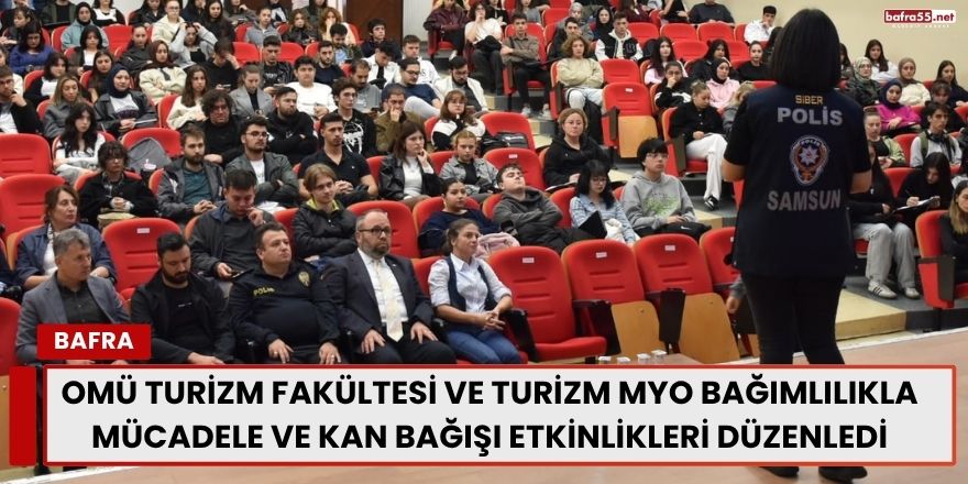 OMÜ Turizm Fakültesi ve Turizm MYO Bağımlılıkla Mücadele ve Kan Bağışı Etkinlikleri Düzenledi