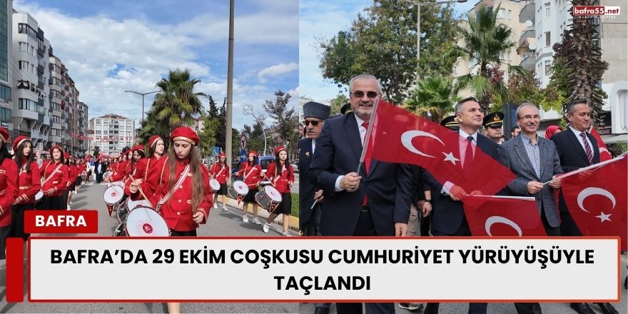 Bafra’da 29 Ekim Coşkusu Cumhuriyet Yürüyüşüyle Taçlandı