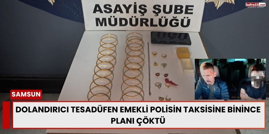 Dolandırıcı Tesadüfen Emekli Polisin Taksisine Binince Planı Çöktü