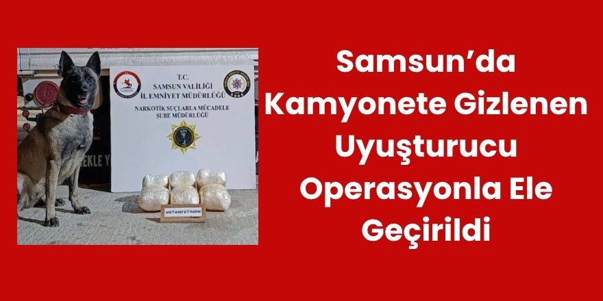 Kamyonete Gizlenen Uyuşturucu Operasyonla Ele Geçirildi
