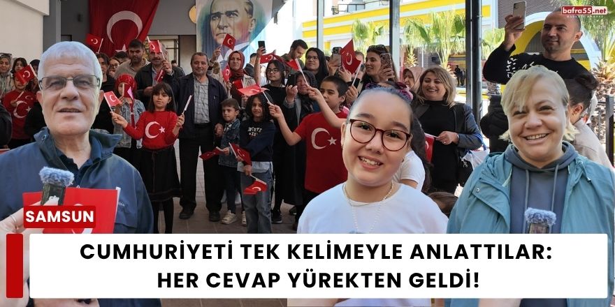 Cumhuriyeti Tek Kelimeyle Anlattılar: Her Cevap Yürekten Geldi!