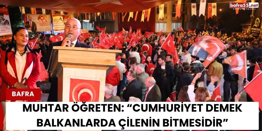 Muhtar Öğreten: “Cumhuriyet Demek Balkanlarda Çilenin Bitmesidir”