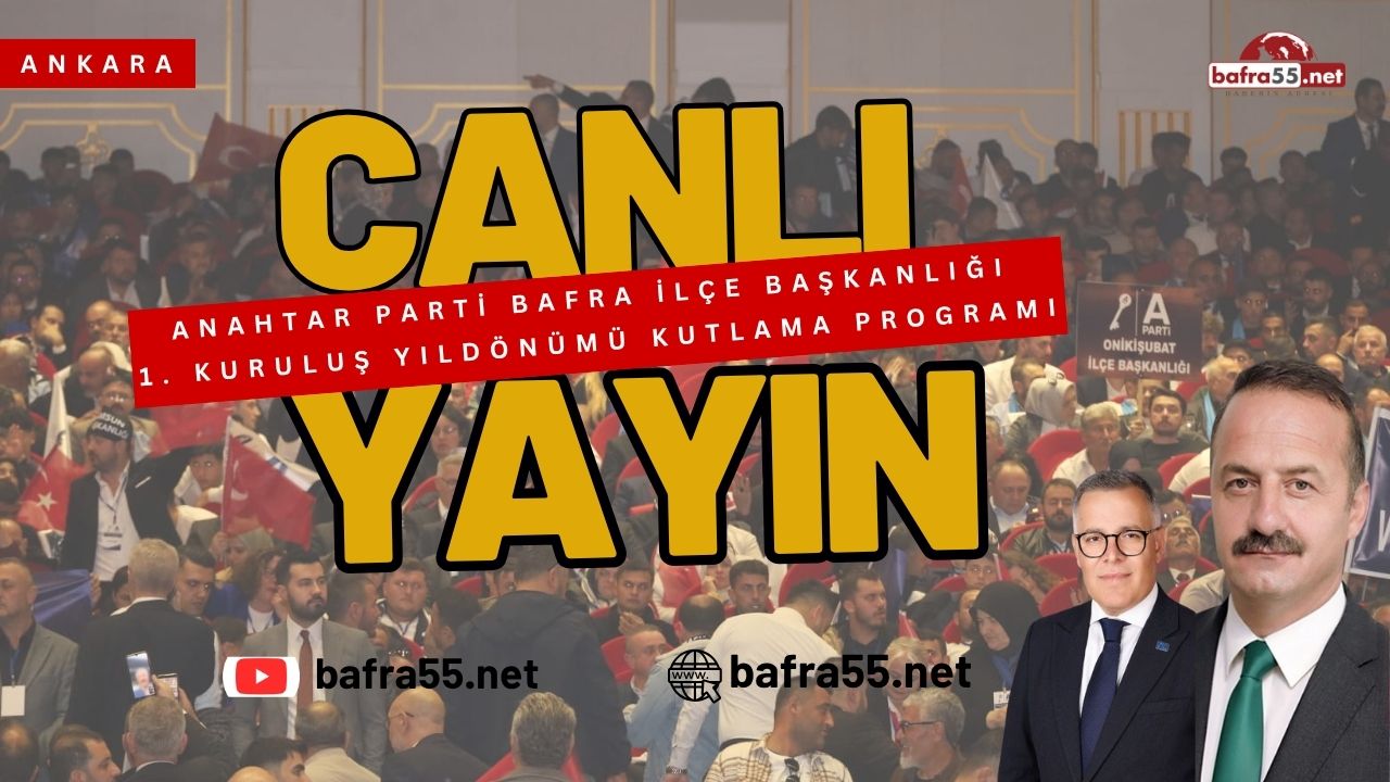 Anahtar Parti Bafra İlçe Başkanlığı  1. Kuruluş Yıldönümü Kutlama Programı