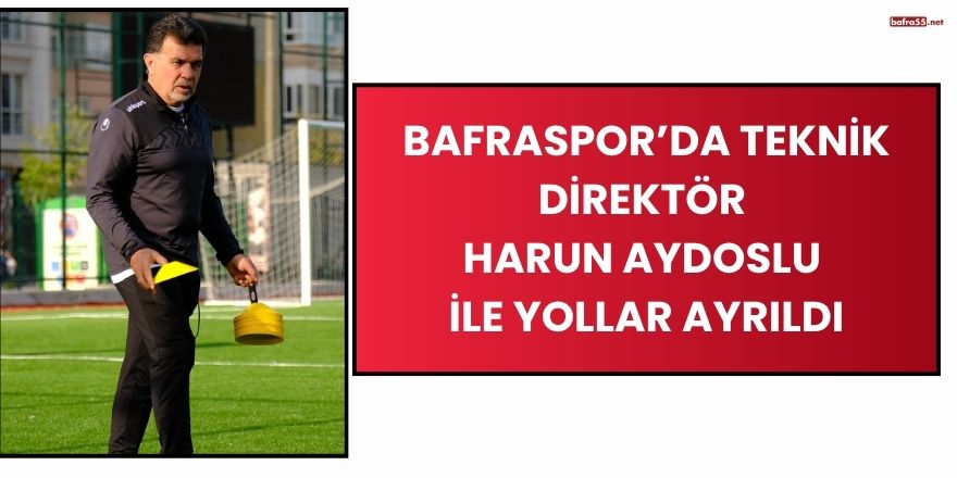 Bafraspor’da Teknik Direktör Harun Aydoslu ile Yollar Ayrıldı