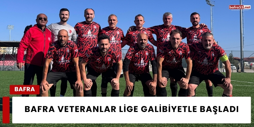 Bafra Veteranlar Lige Galibiyetle Başladı