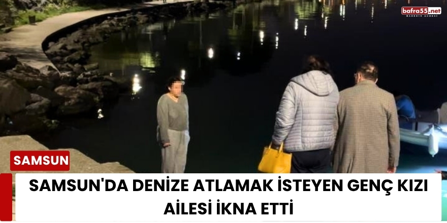Denize Atlamak İsteyen Genç Kızı Ailesi İkna Etti