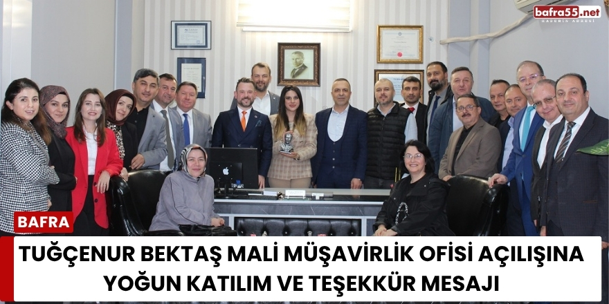 Tuğçenur Bektaş Mali Müşavirlik Ofisi Açılışına Yoğun Katılım ve Teşekkür Mesajı