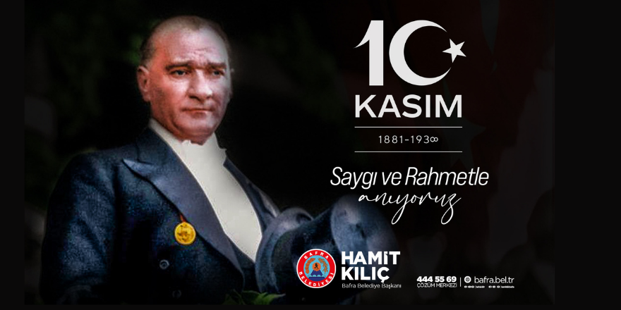 Başkan Kılıç’tan 10 Kasım Mesajı