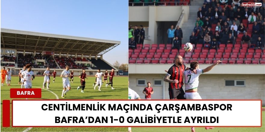 Centilmenlik Maçında Çarşambaspor Bafra’dan Galibiyetle Ayrıldı