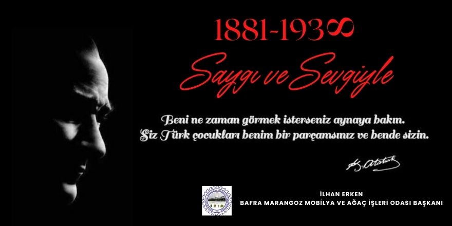 Bafra Marangoz Mobilya ve Ağaç İşleri Odası Başkanı İlhan Erken: Atatürk’ün Yolunda, Emeğimizle Yükseliyoruz