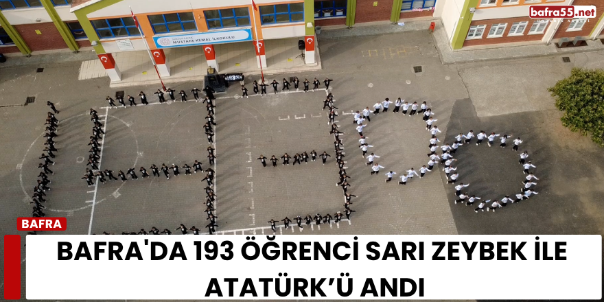 Bafra'da 193 öğrenci Sarı Zeybek ile Atatürk’ü andı