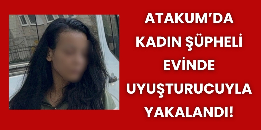 Atakum’da Kadın Şüpheli Evinde Uyuşturucuyla Yakalandı!