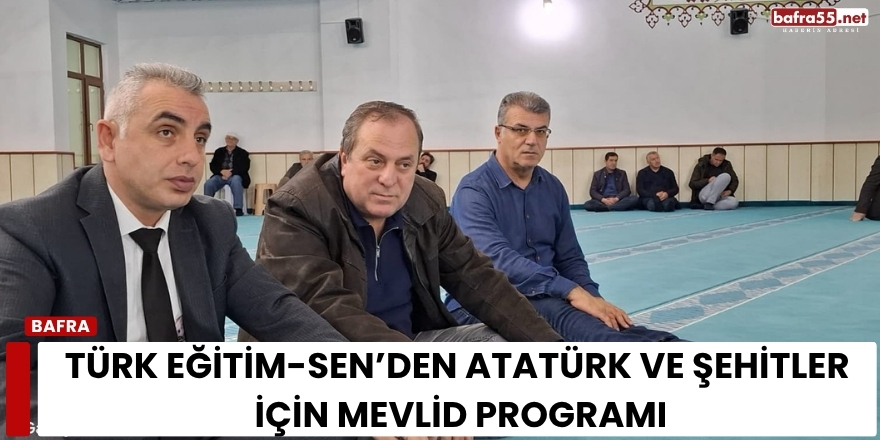 Türk Eğitim-Sen’den Atatürk ve Şehitler İçin Mevlid Programı