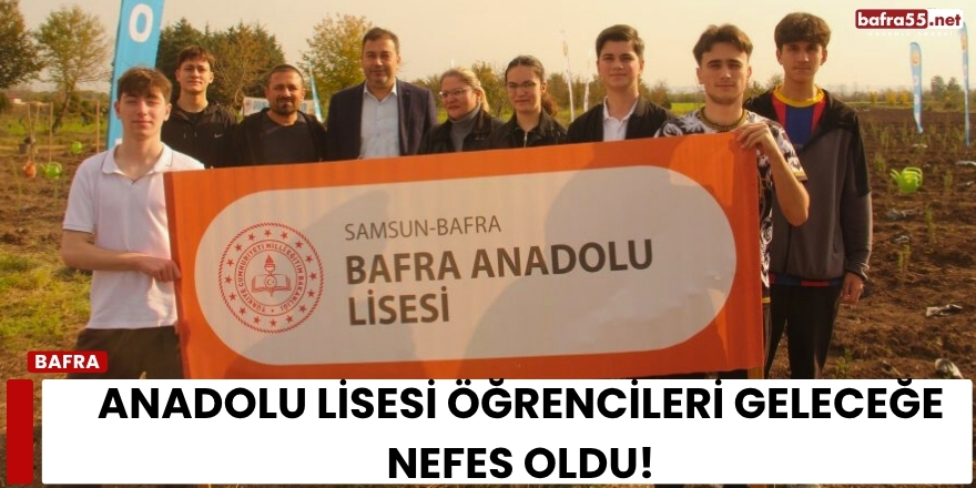 Anadolu Lisesi Öğrencileri Geleceğe Nefes Oldu