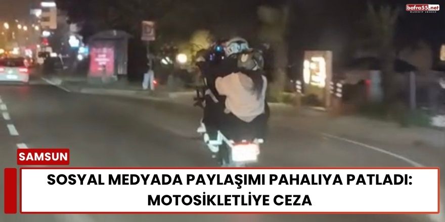 Sosyal Medyada Paylaşımı Pahalıya Patladı: Motosikletliye Ceza