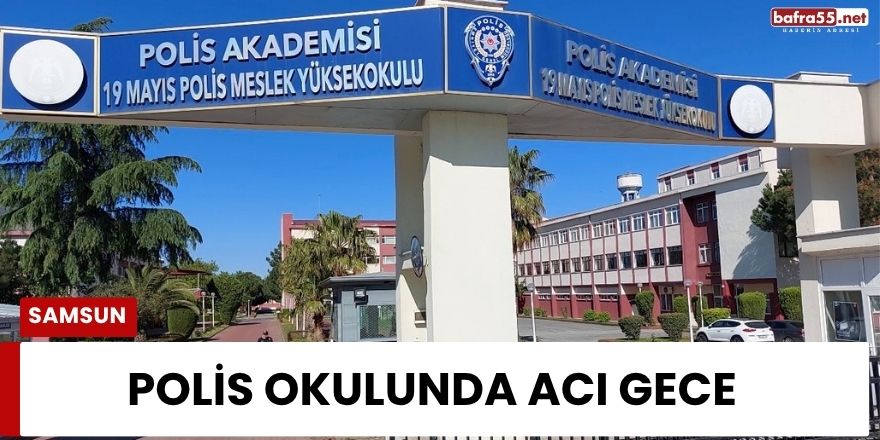 Polis Okulunda Acı Gece: Öğrencinin Ölümü Şehirde Üzüntü Yarattı