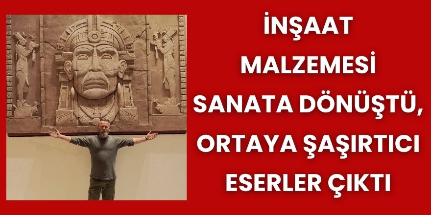 İnşaat Malzemesi Sanata Dönüştü, Ortaya Şaşırtıcı Eserler Çıktı
