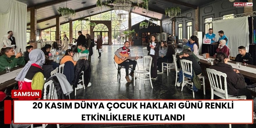 20 Kasım Dünya Çocuk Hakları Günü Renkli Etkinliklerle Kutlandı
