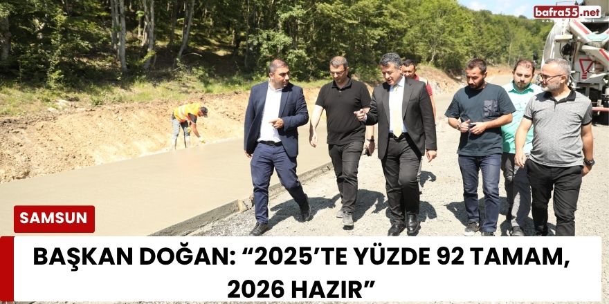 Başkan Doğan: “2025’te Yüzde 92 Tamam, 2026 Hazır”