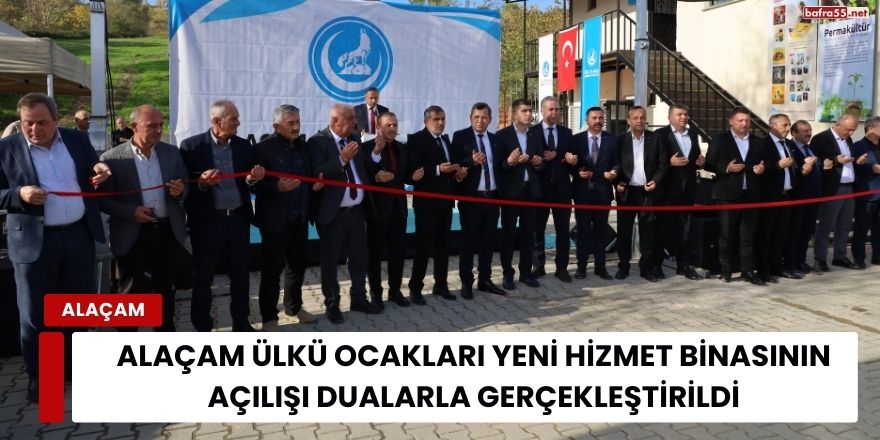 Alaçam Ülkü Ocakları Yeni Hizmet Binasının  Açılışı Dualarla Gerçekleştirildi