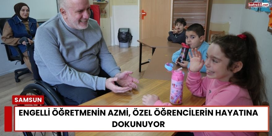 Engelli Öğretmenin Azmi, Özel Öğrencilerin Hayatına Dokunuyor