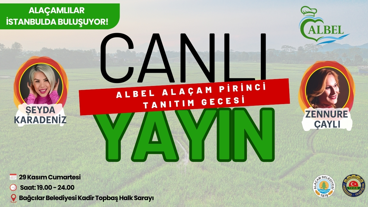 Alaçamlılar İstanbul'da Buluşuyor: Albel Alaçam Pirinci Tanıtım Gecesi Canlı Yayın