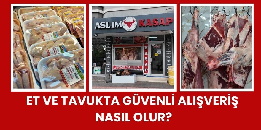 Et ve Tavukta Güvenli Alışveriş Nasıl Olur?