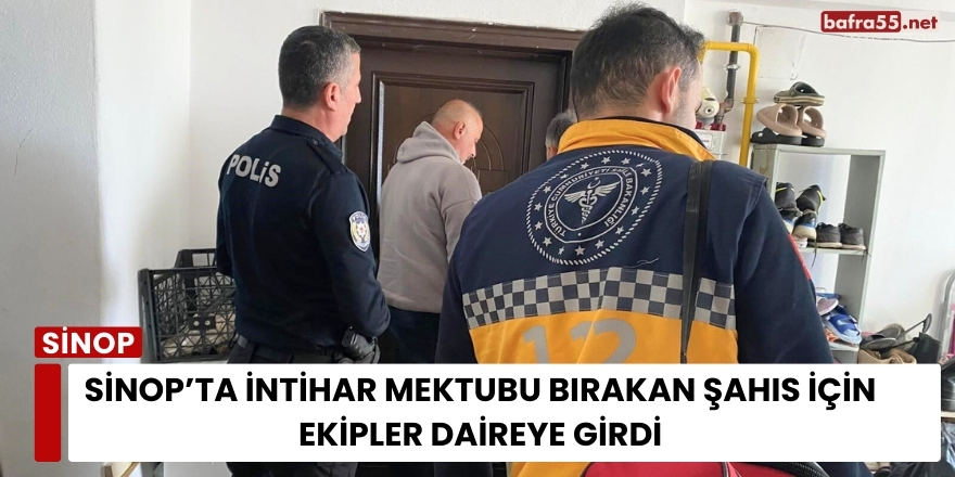 Sinop’ta İntihar İhbarı: Ekipler Kapıyı Açıp Müdahale Etti