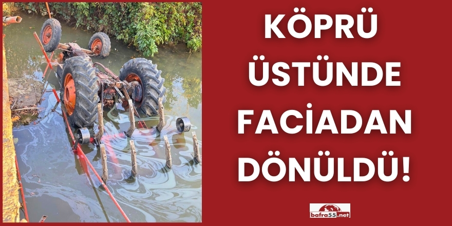Samsun'da Köprü  Üstünde Faciadan Dönüldü!