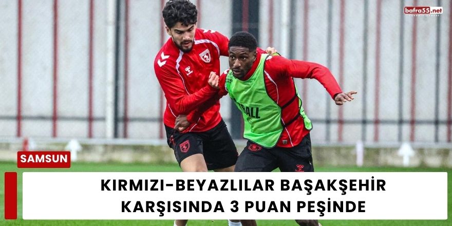 Kırmızı-Beyazlılar Başakşehir Karşısında 3 Puan Peşinde