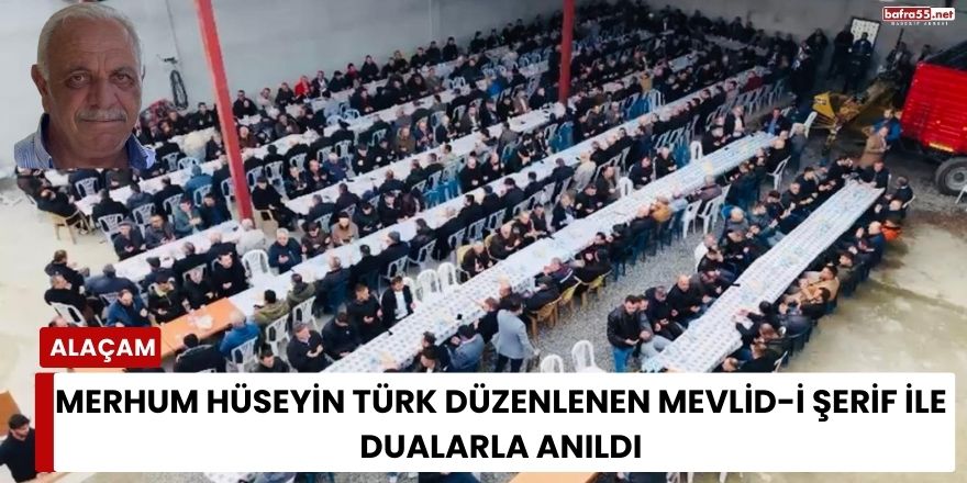 Merhum Hüseyin Türk Düzenlenen Mevlid-i Şerif İle Dualarla Anıldı