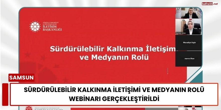 Sürdürülebilir Kalkınma İletişimi ve Medyanın Rolü Webinarı Gerçekleştirildi