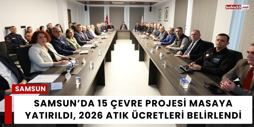 Samsun’da 15 Çevre Projesi Masaya Yatırıldı, 2026 Atık Ücretleri Belirlendi