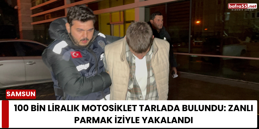 100 Bin Liralık Motosiklet Tarlada Bulundu: Zanlı Parmak İziyle Yakalandı