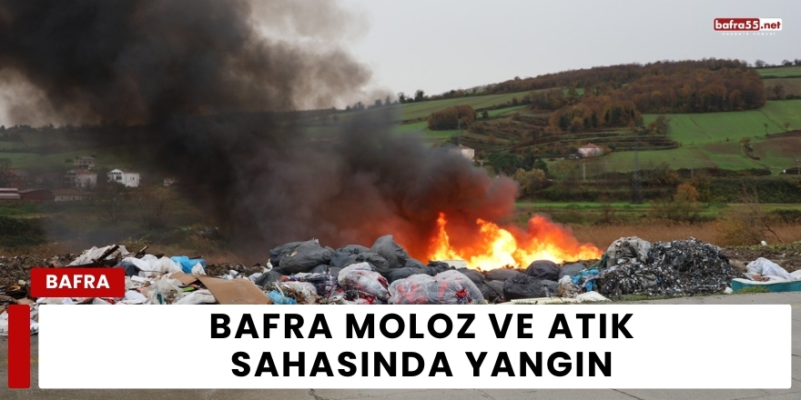 Bafra Moloz Ve Atık Sahasında Yangın